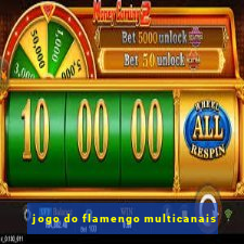 jogo do flamengo multicanais